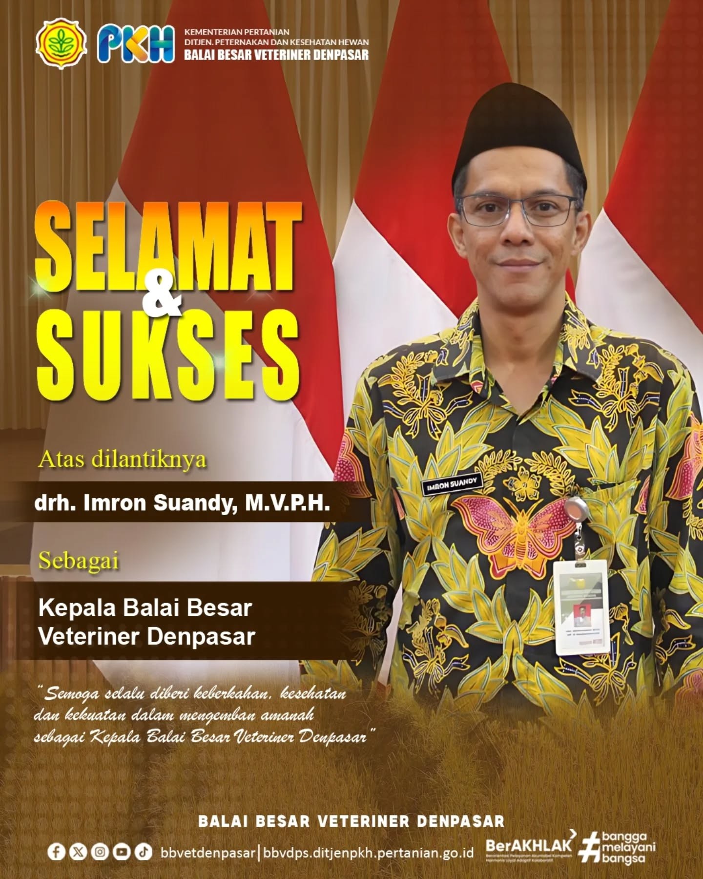 Selamat dan Sukses Atas Dilantiknya Bapak drh. Imron Suandy, M.V.P.H. Sebagai Kepala Balai Besar Veteriner Denpasar