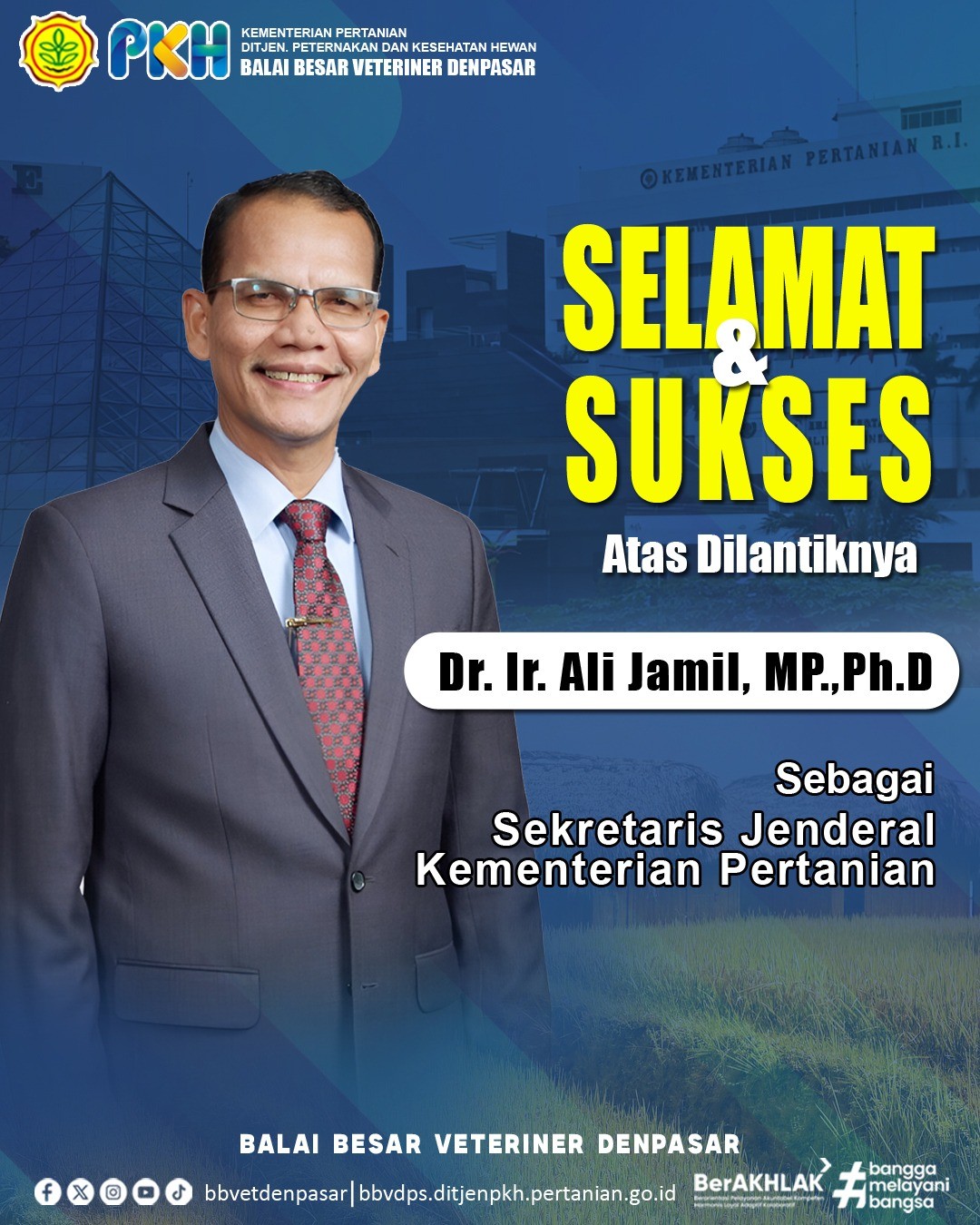 Selamat   Sukses Atas Dilantiknya Bapak Dr. Ir. Ali Jamil, M.P., Ph.D. Sebagai Sekretaris Jenderal Kementerian Pertanian