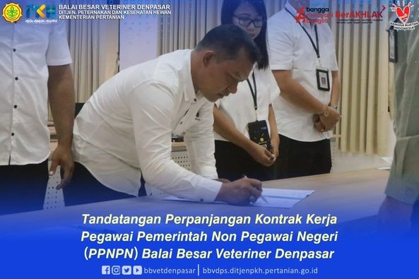 Tandatangan Perpanjangan Kontrak Kerja Pegawai Pemerintah Non Pegawai Negeri  PPNPN  Balai Besar Veteriner Denpasar