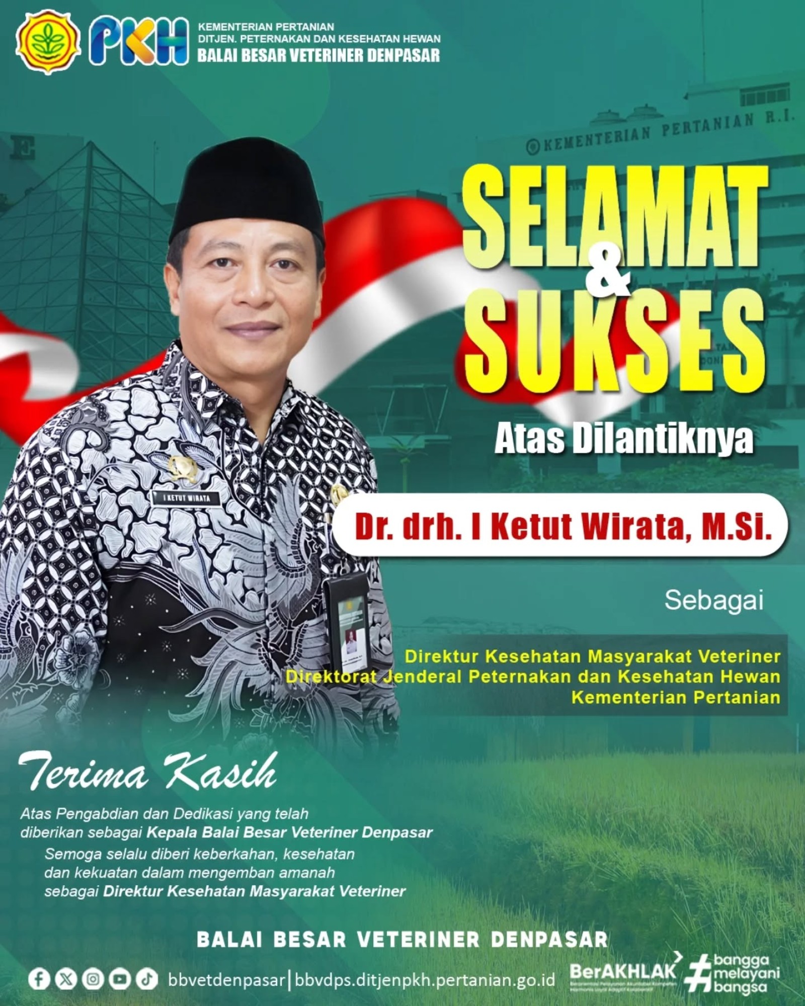 Selamat dan Sukses Atas Dilantiknya Bapak Dr. drh. I Ketut Wirata, M.Si. Sebagai Direktur Kesehatan Masyarakat Veteriner Ditjen PKH