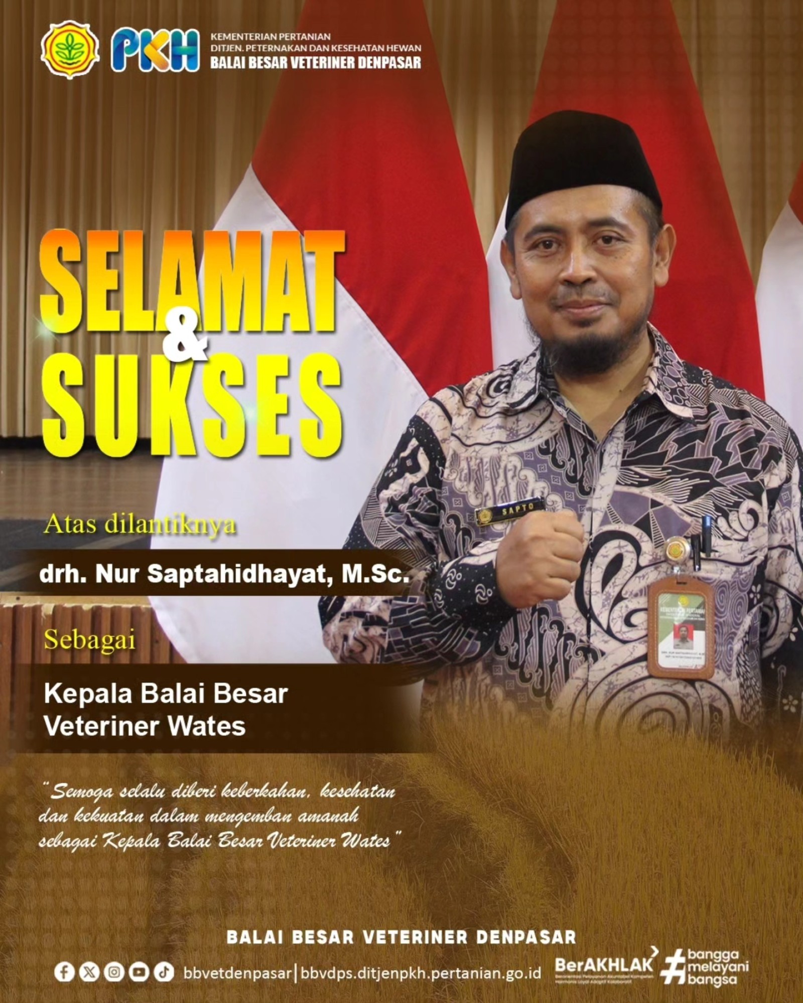Selamat dan Sukses Atas Dilantiknya Bapak drh. Nur Saptahidhayat, M.Sc. Sebagai Kepala Balai Besar Veteriner Wates