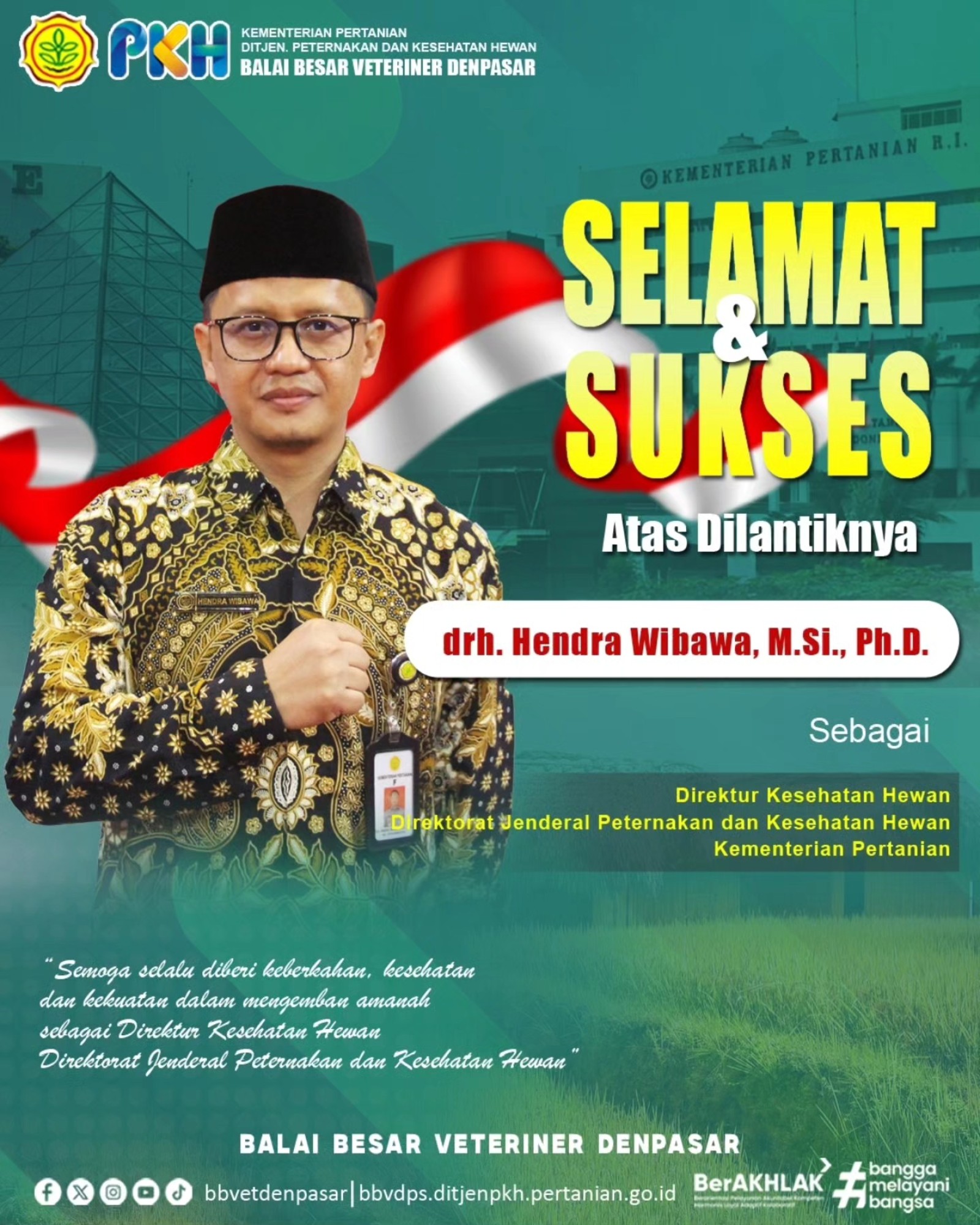 Selamat dan Sukses Atas Dilantiknya Bapak drh. Hendra Wibawa, M.Si., Ph.D. Sebagai Direktur Kesehatan Hewan Ditjen PKH