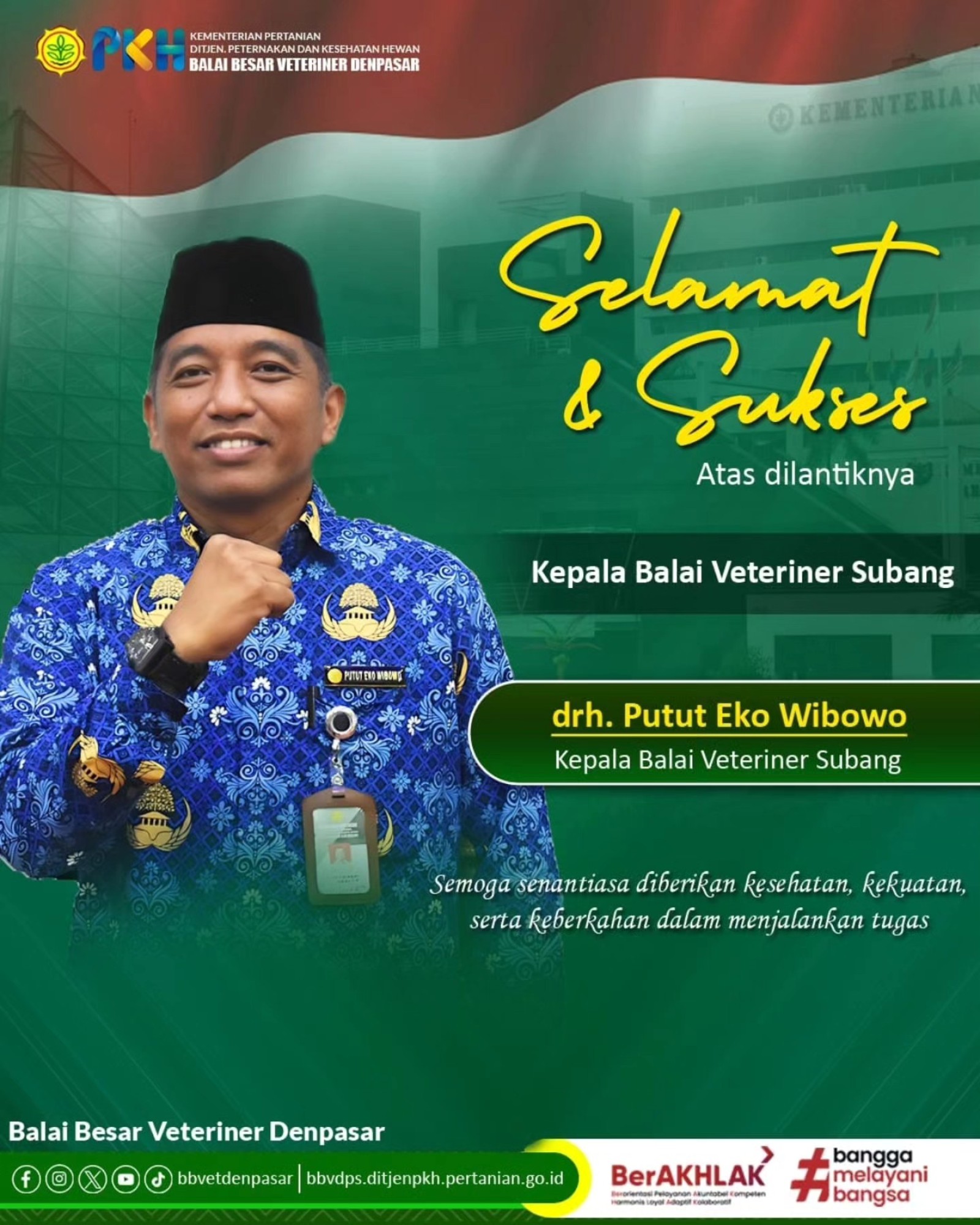 Selamat dan Sukses Atas Dilantiknya Bapak drh. Putut Eko Wibowo Sebagai Kepala Balai Veteriner Subang