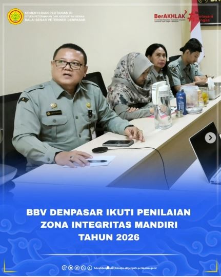 Balai Besar Veteriner  BBV  Denpasar telah mengikuti Penilaian Zona Integritas  ZI  Mandiri Lingkup Direktorat Jenderal Peternakan dan Kesehatan Hewan